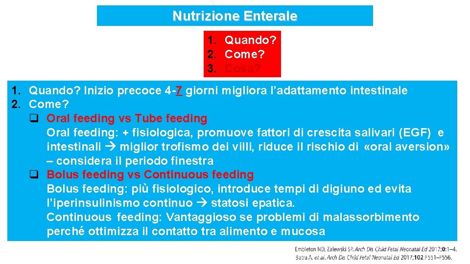 Nutrizione Enterale 1. Quando? 2. Come? 3. Cosa? 1. Quando? Inizio precoce 4 -7