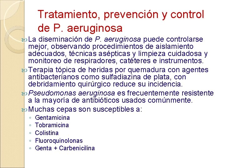 Tratamiento, prevención y control de P. aeruginosa La diseminación de P. aeruginosa puede controlarse