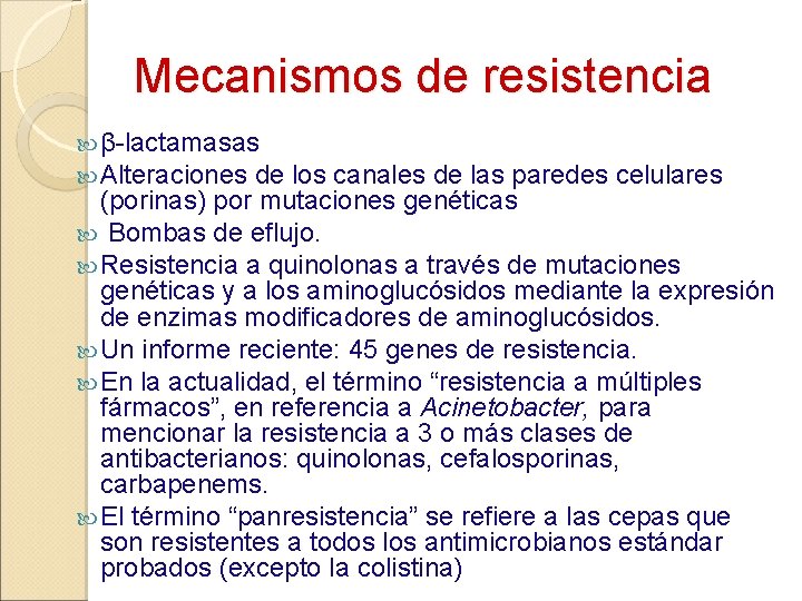 Mecanismos de resistencia β-lactamasas Alteraciones de los canales de las paredes celulares (porinas) por