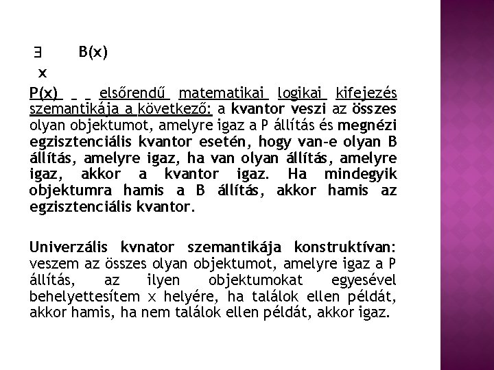  B(x) x P(x) elsőrendű matematikai logikai kifejezés szemantikája a következő: a kvantor veszi