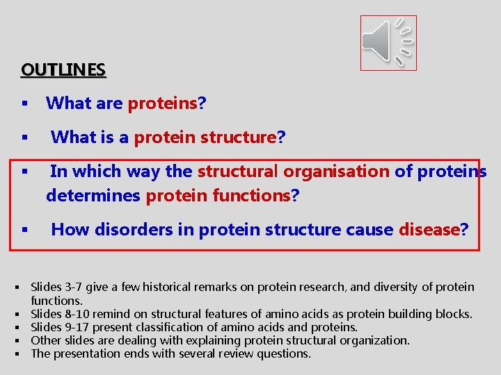 OUTLINES § What are proteins? § What is a protein structure? § In which