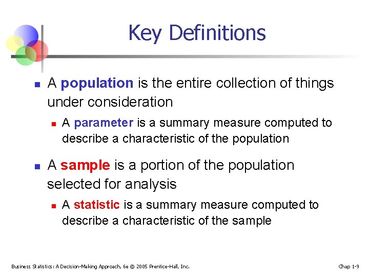 Key Definitions n A population is the entire collection of things under consideration n