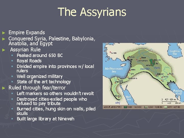 The Assyrians Empire Expands Conquered Syria, Palestine, Babylonia, Anatolia, and Egypt ► Assyrian Rule