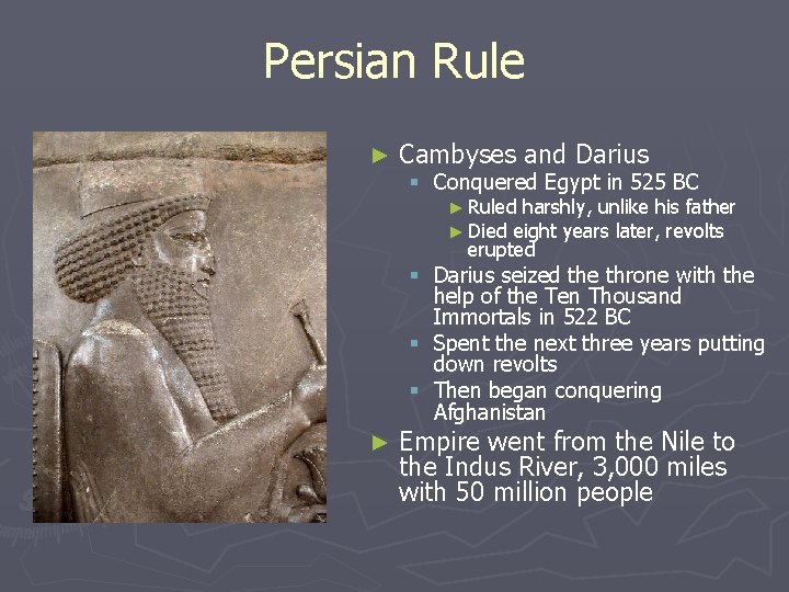 Persian Rule ► Cambyses and Darius § Conquered Egypt in 525 BC ► Ruled