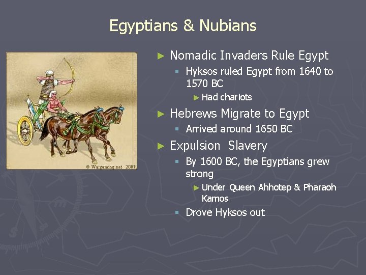 Egyptians & Nubians ► Nomadic Invaders Rule Egypt § Hyksos ruled Egypt from 1640