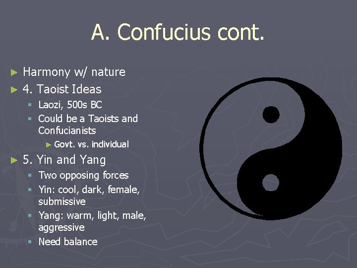 A. Confucius cont. Harmony w/ nature ► 4. Taoist Ideas ► § Laozi, 500