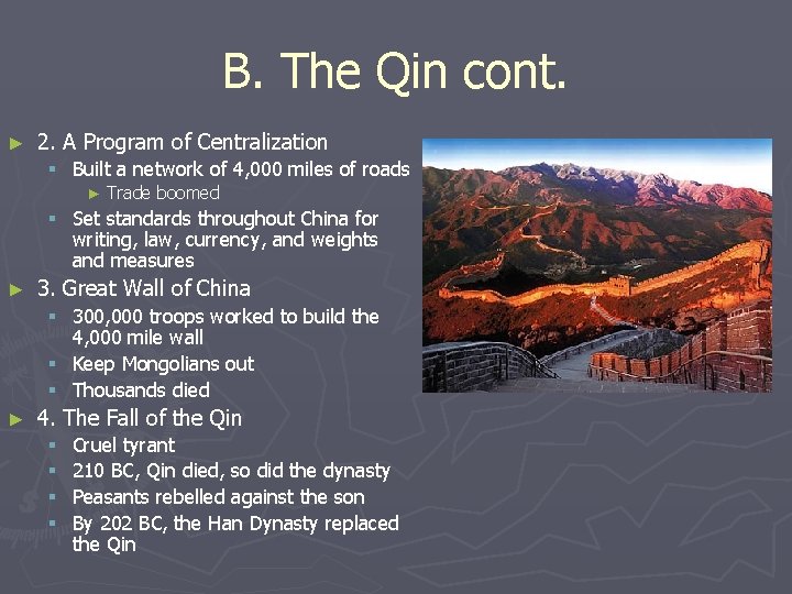 B. The Qin cont. ► 2. A Program of Centralization § Built a network