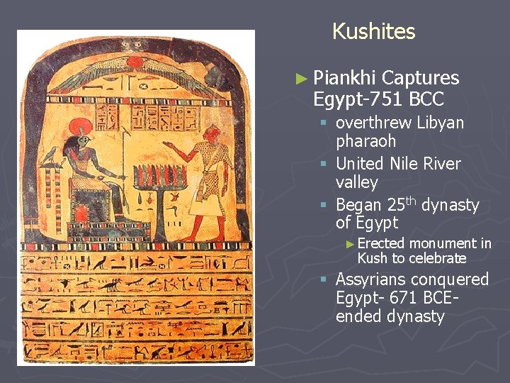 Kushites ► Piankhi Captures Egypt-751 BCC § overthrew Libyan pharaoh § United Nile River