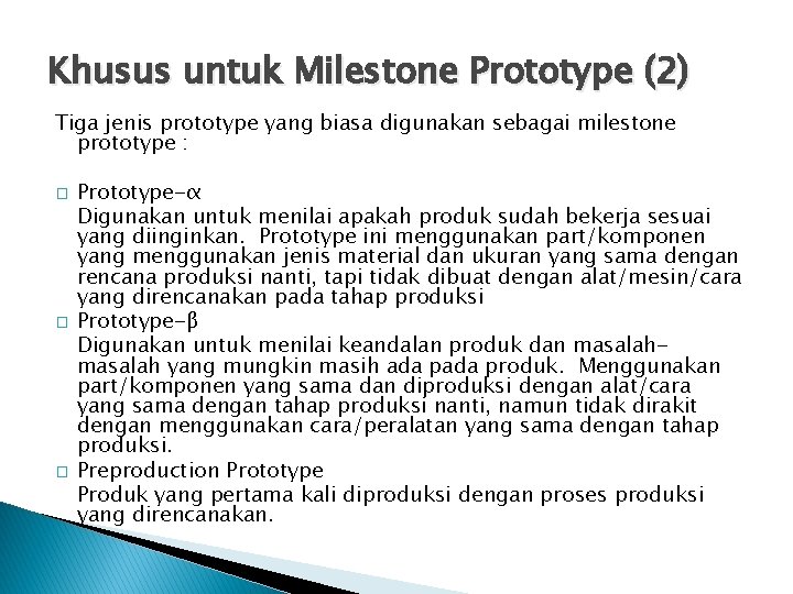 Khusus untuk Milestone Prototype (2) Tiga jenis prototype yang biasa digunakan sebagai milestone prototype