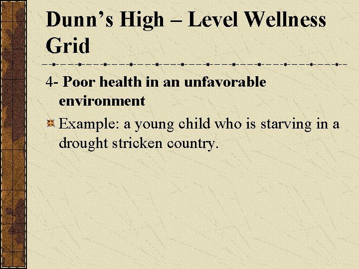 Dunn’s High – Level Wellness Grid 4 - Poor health in an unfavorable environment