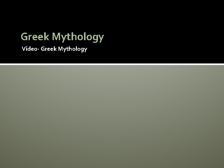 Greek Mythology Video- Greek Mythology 