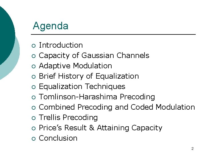 Agenda ¡ ¡ ¡ ¡ ¡ Introduction Capacity of Gaussian Channels Adaptive Modulation Brief