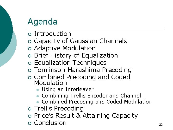 Agenda ¡ ¡ ¡ ¡ Introduction Capacity of Gaussian Channels Adaptive Modulation Brief History