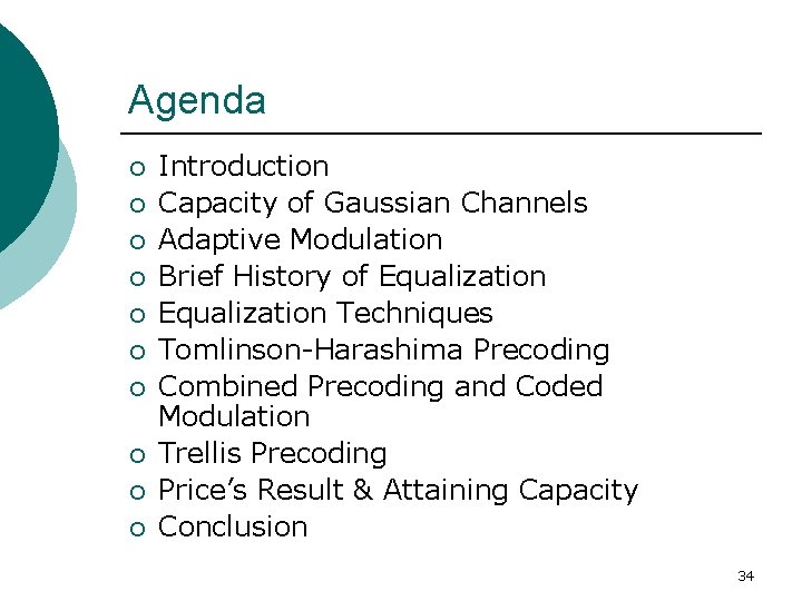 Agenda ¡ ¡ ¡ ¡ ¡ Introduction Capacity of Gaussian Channels Adaptive Modulation Brief