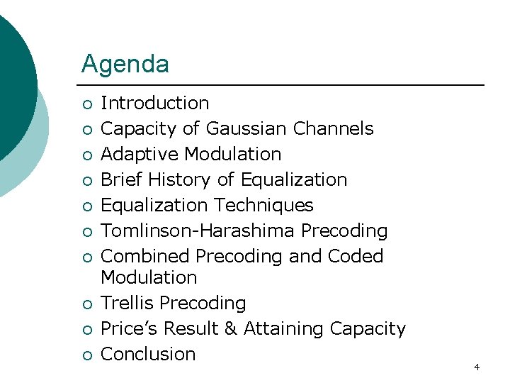 Agenda ¡ ¡ ¡ ¡ ¡ Introduction Capacity of Gaussian Channels Adaptive Modulation Brief