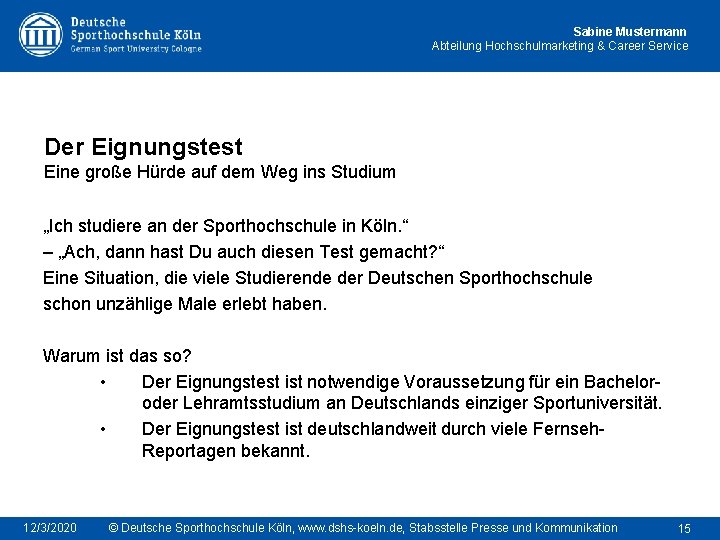 Sabine Mustermann Abteilung Hochschulmarketing & Career Service Der Eignungstest Eine große Hürde auf dem