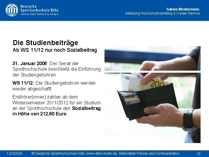 Sabine Mustermann Abteilung Hochschulmarketing & Career Service Die Studienbeiträge Ab WS 11/12 nur noch