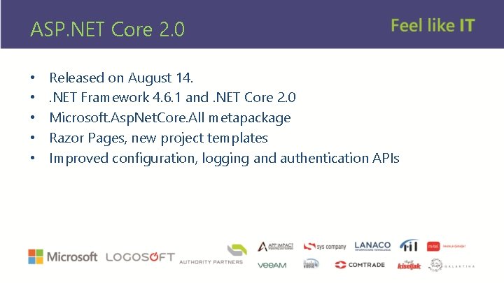 ASP. NET Core 2. 0 • • • Released on August 14. . NET