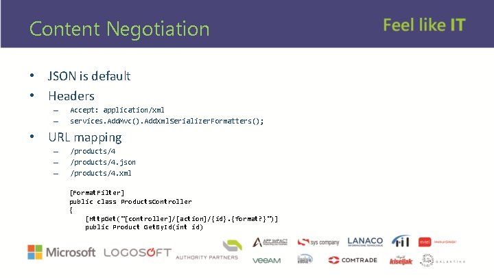 Content Negotiation • JSON is default • Headers – – Accept: application/xml services. Add.