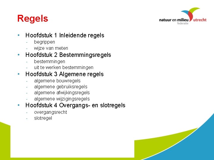 Regels • Hoofdstuk 1 Inleidende regels - begrippen wijze van meten • Hoofdstuk 2