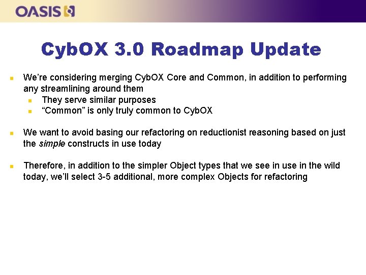 Cyb. OX 3. 0 Roadmap Update We’re considering merging Cyb. OX Core and Common,