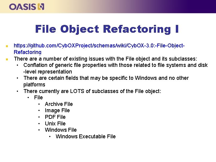 File Object Refactoring I https: //github. com/Cyb. OXProject/schemas/wiki/Cyb. OX-3. 0: -File-Object. Refactoring There a