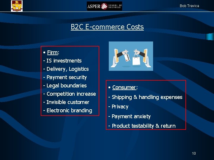 Bob Travica B 2 C E-commerce Costs • Firm: - IS investments - Delivery,