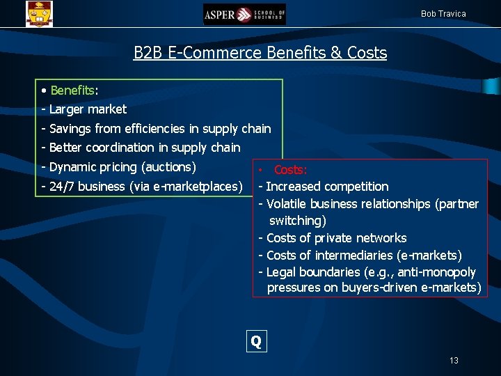 Bob Travica B 2 B E-Commerce Benefits & Costs • Benefits: - Larger market