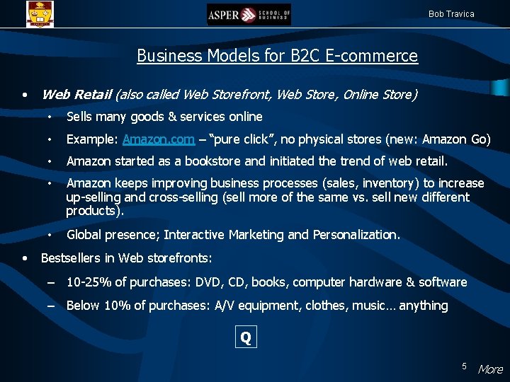 Bob Travica Business Models for B 2 C E-commerce • • Web Retail (also