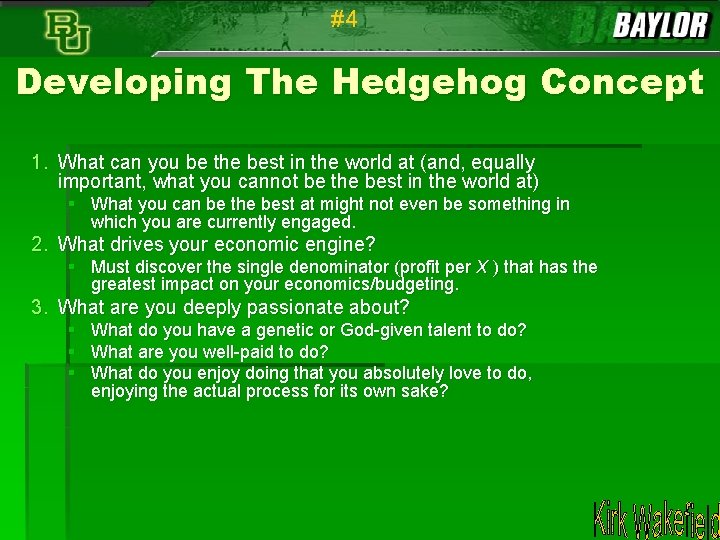 #4 Developing The Hedgehog Concept 1. What can you be the best in the