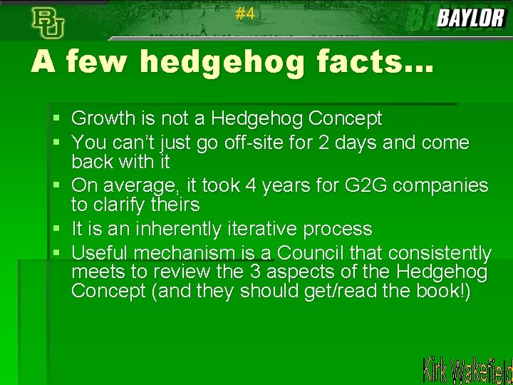 #4 A few hedgehog facts… § Growth is not a Hedgehog Concept § You
