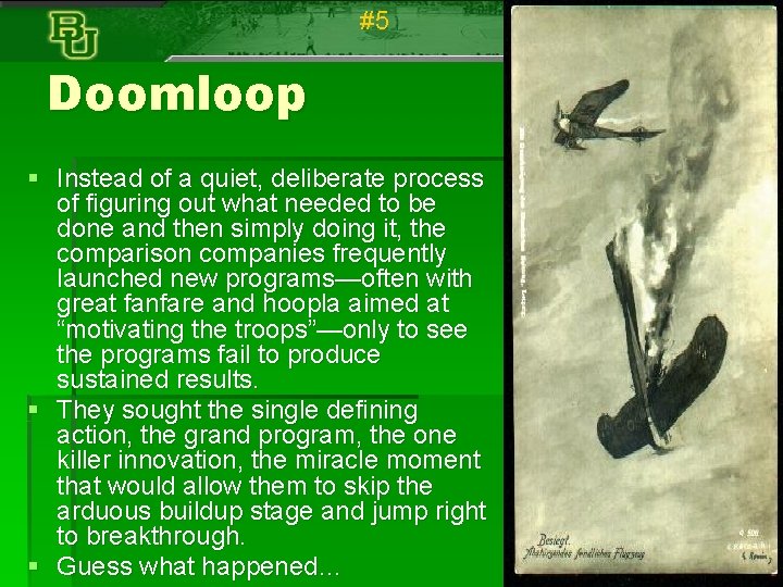 #5 Doomloop § Instead of a quiet, deliberate process of figuring out what needed