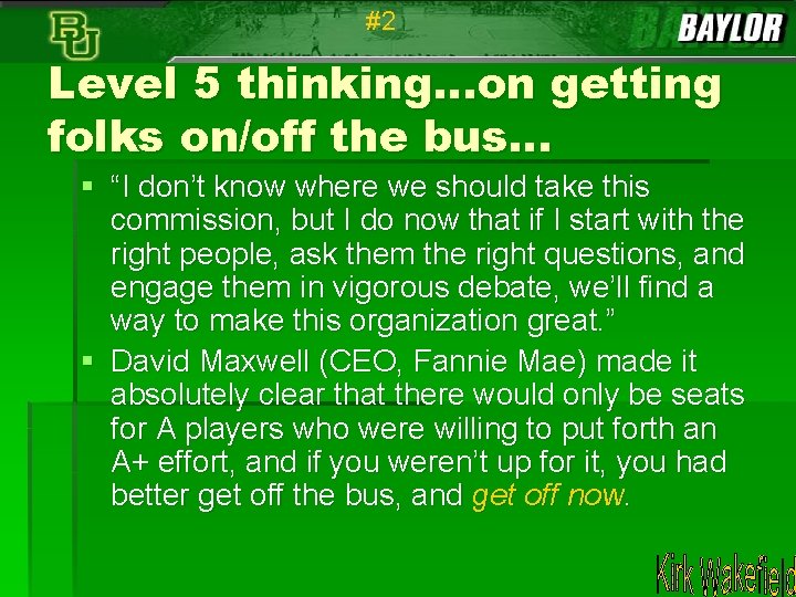 #2 Level 5 thinking…on getting folks on/off the bus… § “I don’t know where