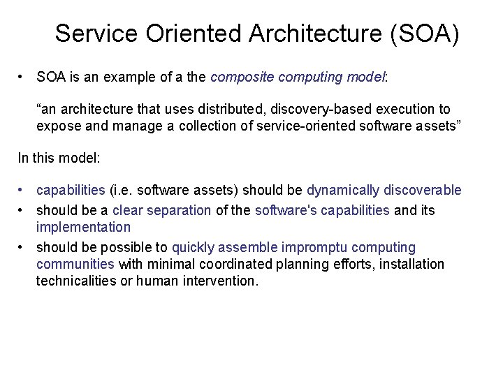 Service Oriented Architecture (SOA) • SOA is an example of a the composite computing