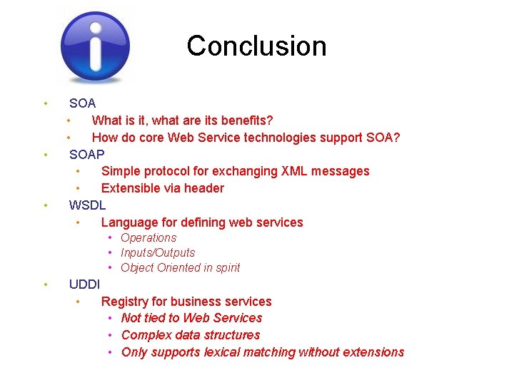Conclusion • • • SOA • What is it, what are its benefits? •