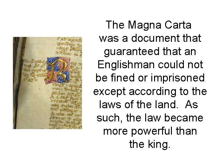 The Magna Carta was a document that guaranteed that an Englishman could not be