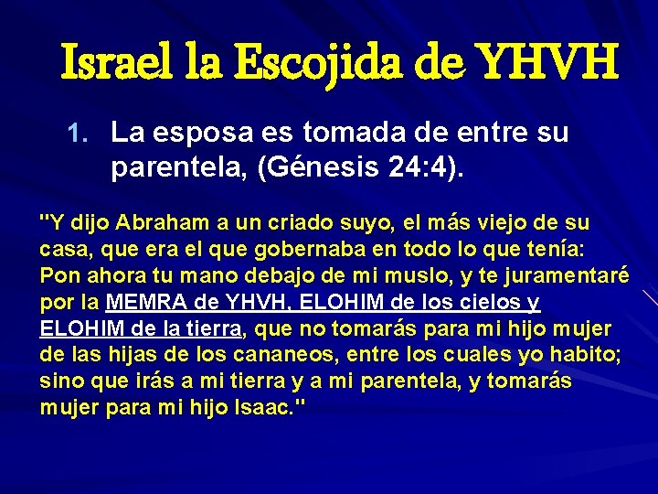 Israel la Escojida de YHVH 1. La esposa es tomada de entre su parentela,