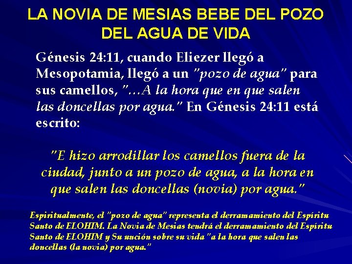 LA NOVIA DE MESIAS BEBE DEL POZO DEL AGUA DE VIDA Génesis 24: 11,