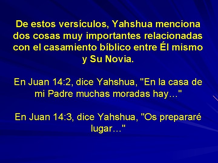 De estos versículos, Yahshua menciona dos cosas muy importantes relacionadas con el casamiento bíblico