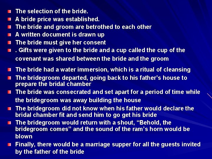 The selection of the bride. A bride price was established. The bride and groom