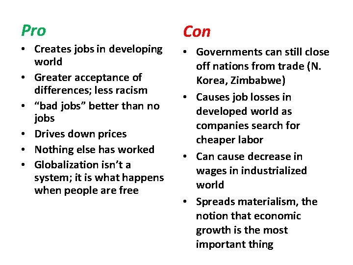 Pro • Creates jobs in developing world • Greater acceptance of differences; less racism