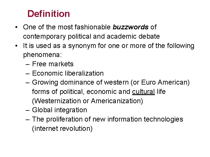 Definition • One of the most fashionable buzzwords of contemporary political and academic debate