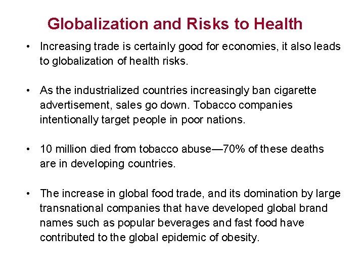 Globalization and Risks to Health • Increasing trade is certainly good for economies, it