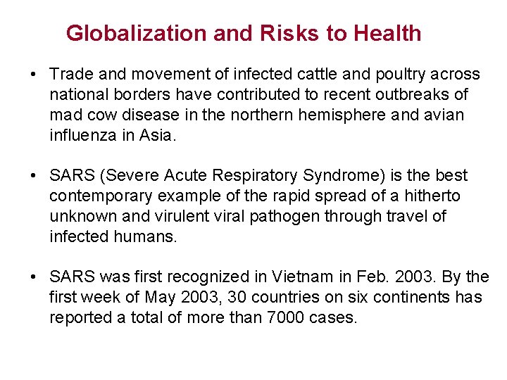 Globalization and Risks to Health • Trade and movement of infected cattle and poultry
