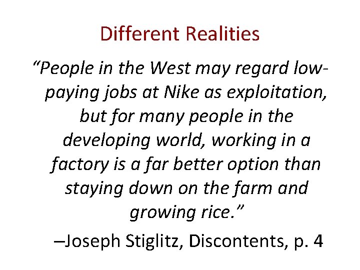 Different Realities “People in the West may regard lowpaying jobs at Nike as exploitation,