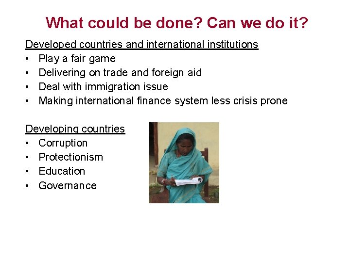 What could be done? Can we do it? Developed countries and international institutions •