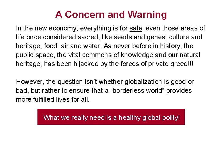 A Concern and Warning In the new economy, everything is for sale, even those