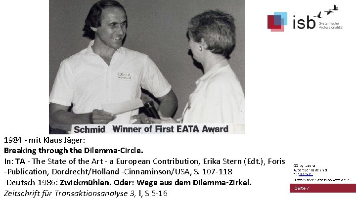 1984 - mit Klaus Jäger: Breaking through the Dilemma-Circle. In: TA - The State