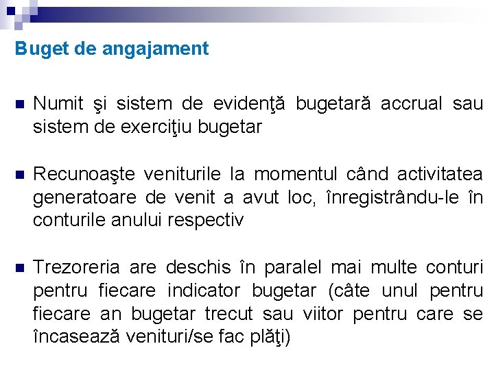 Buget de angajament n Numit şi sistem de evidenţă bugetară accrual sau sistem de