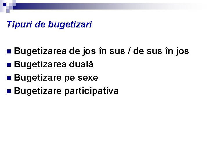 Tipuri de bugetizari Bugetizarea de jos în sus / de sus în jos n